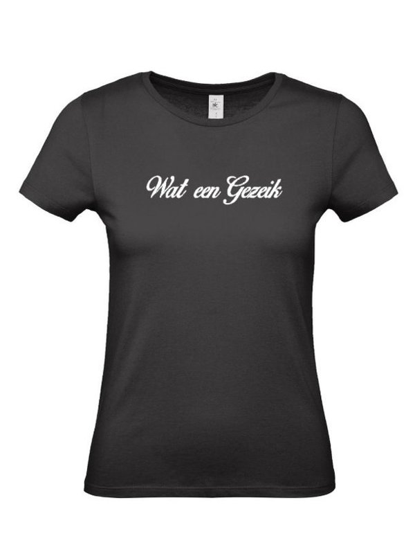 Dames T-shirt  "Wat een gezeik"
