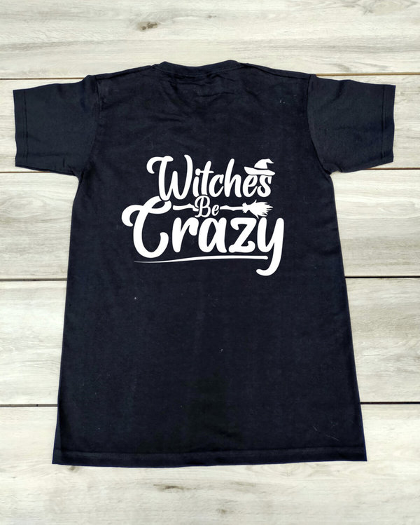 Shirt met grappige tekst "Witches be Crazy", bedrukt textiel